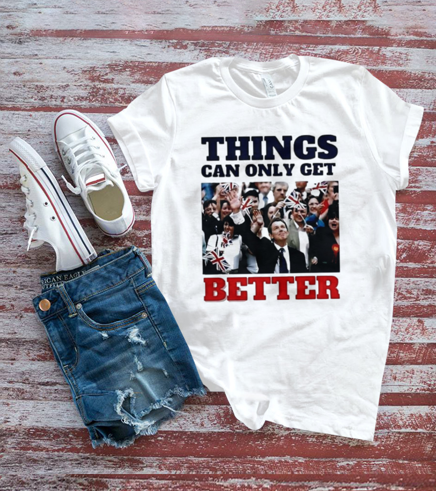 Things Can Only Get Better Patriotic Celebration With Tony Blair T-Shirt