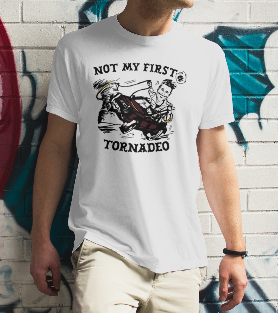 Not My First Tornadeo Glen Powell Ride T-Shirt