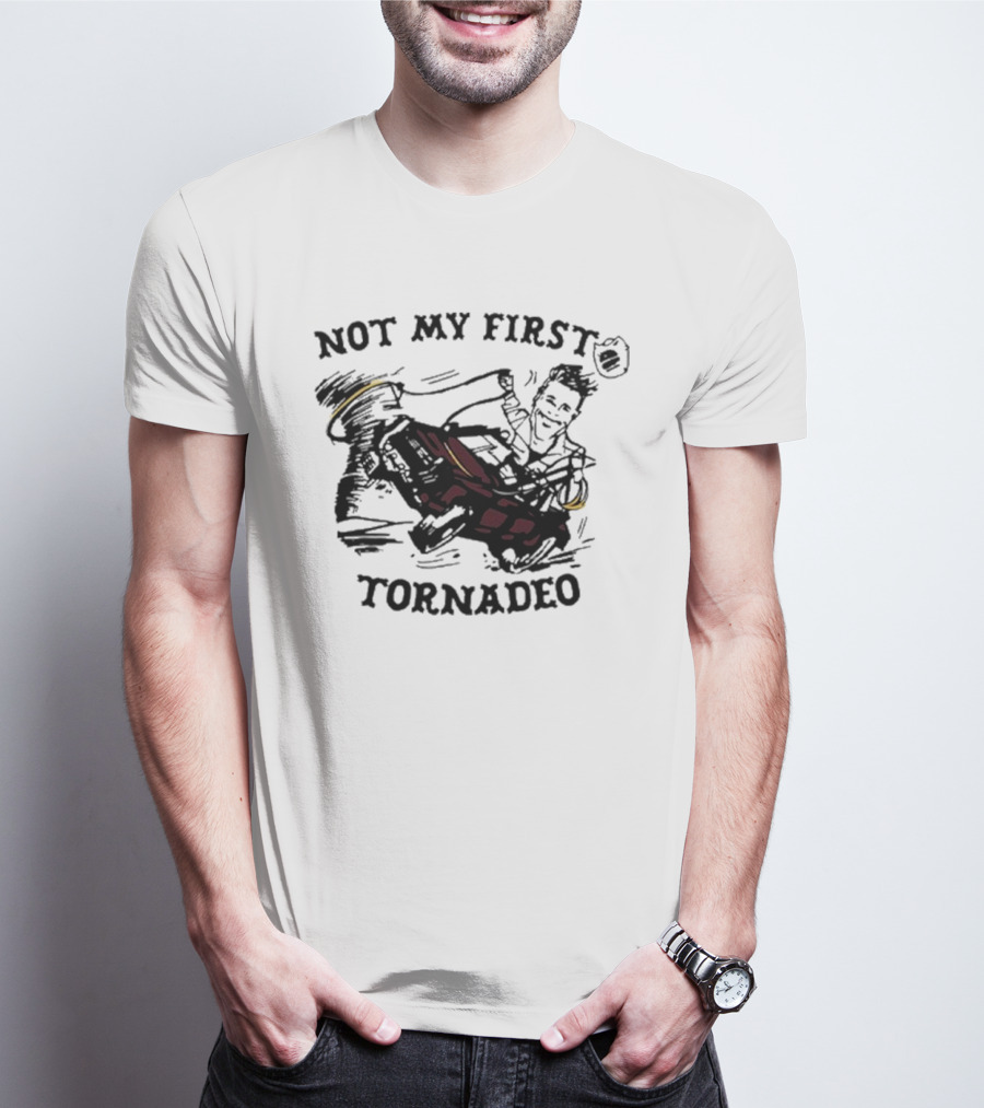 Not My First Tornadeo Glen Powell Ride T-Shirt