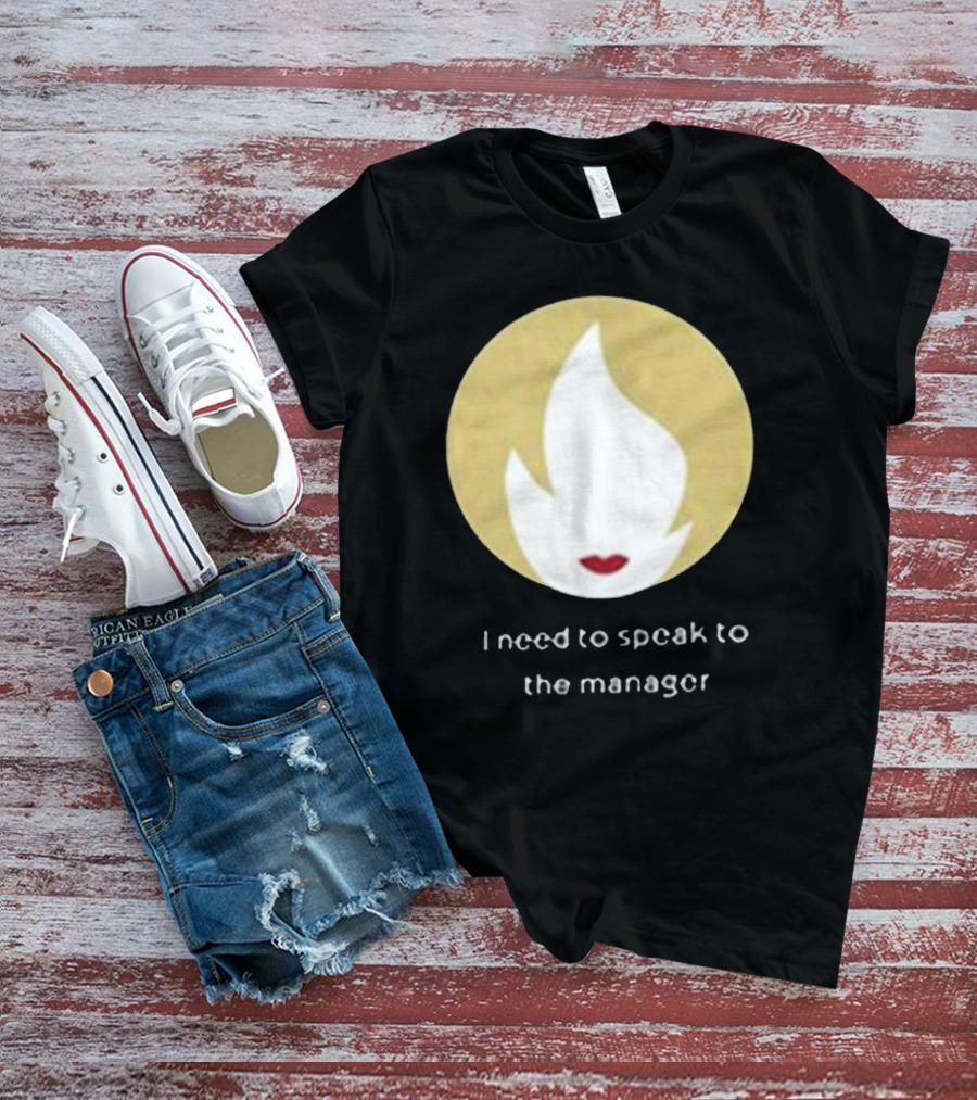 I Need To Speak To The Manager Blonde Hair Red Lips T-Shirt