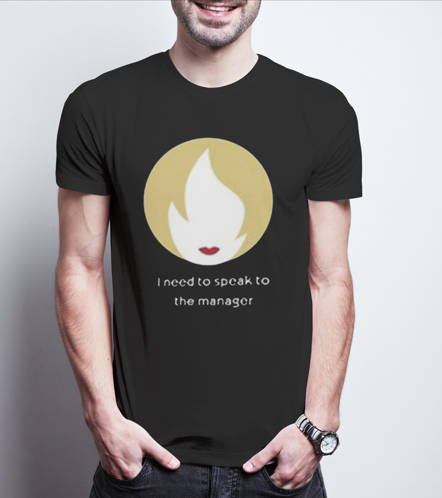 I Need To Speak To The Manager Blonde Hair Red Lips T-Shirt