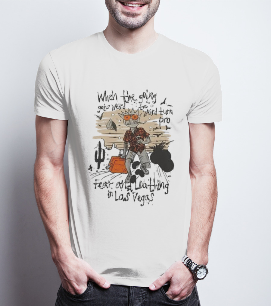 Ween When The Going Gets Weird Fear And Loathing In Las Vegas 24 T-Shirt