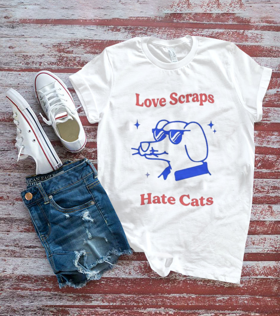 Love Scraps Hate Cats Cool Dog With Sunglasses T-Shirt
