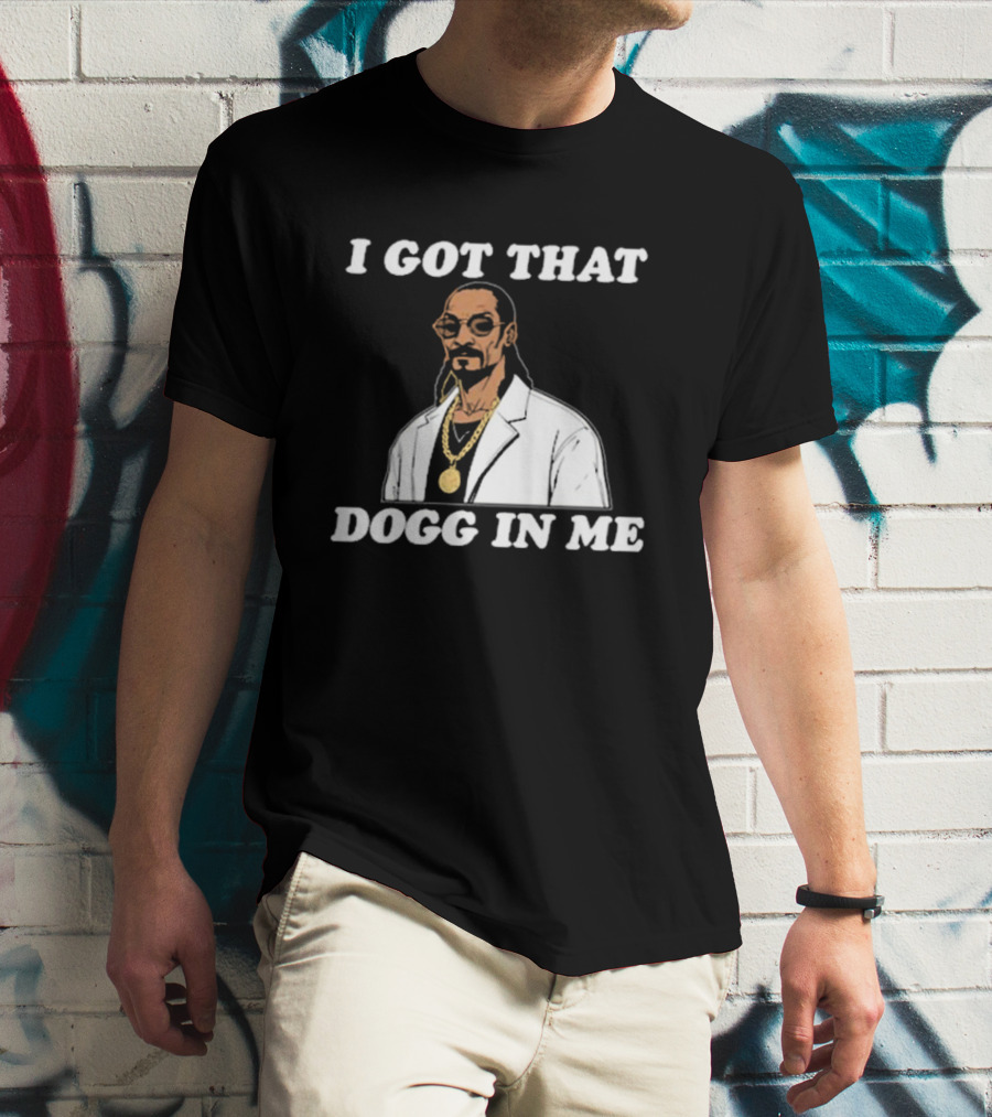 I Got That Dogg In Me Rapper Snoop Dogg Iconic T-Shirt