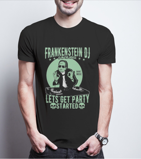 Frankenstein DJ Is In The House Let's Get Party Started Rave Music Halloween T-Shirt