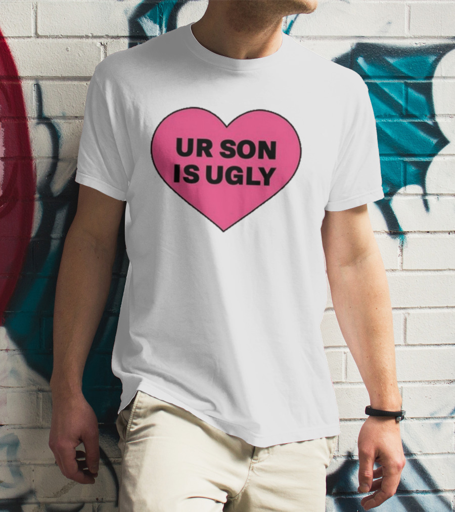 Adore Delano UR Son Is Ugly Pink Heart T-Shirt