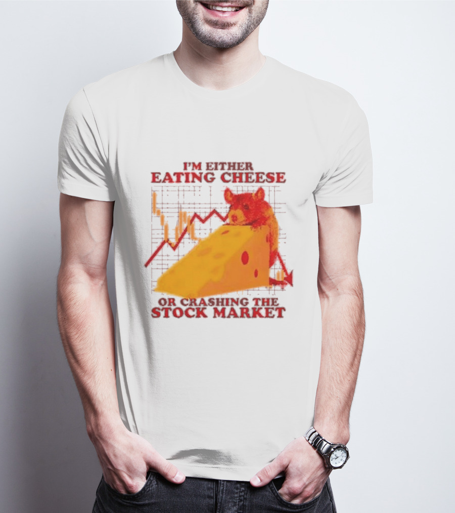 I'm Either Eating Cheese Or Crashing The Stock Market Mouse Chart T-Shirt