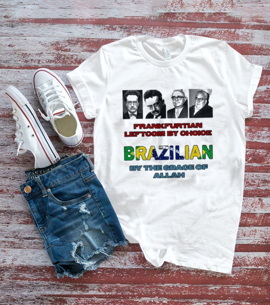 Frankfurtian Leftcom By Choice Colorful Brazilian By The Grace Of Allah T-Shirt