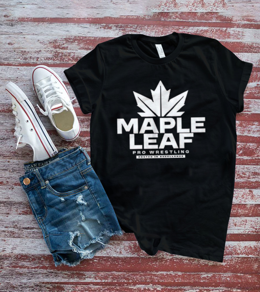 Maple Leaf Pro Wrestling Rooted In Excellence T-Shirt
