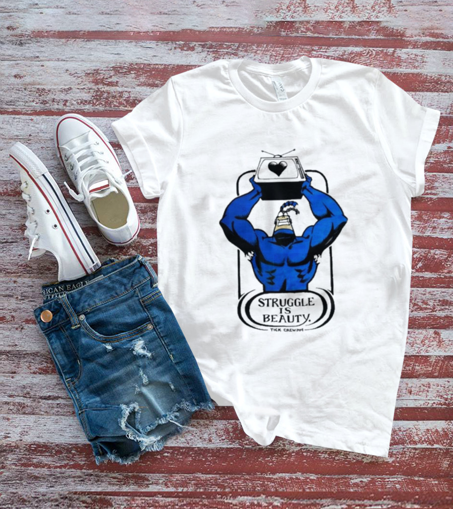 Tick Crown Struggle Is Beauty T-Shirt