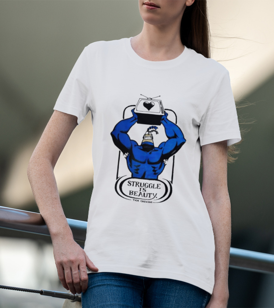 Tick Crown Struggle Is Beauty T-Shirt