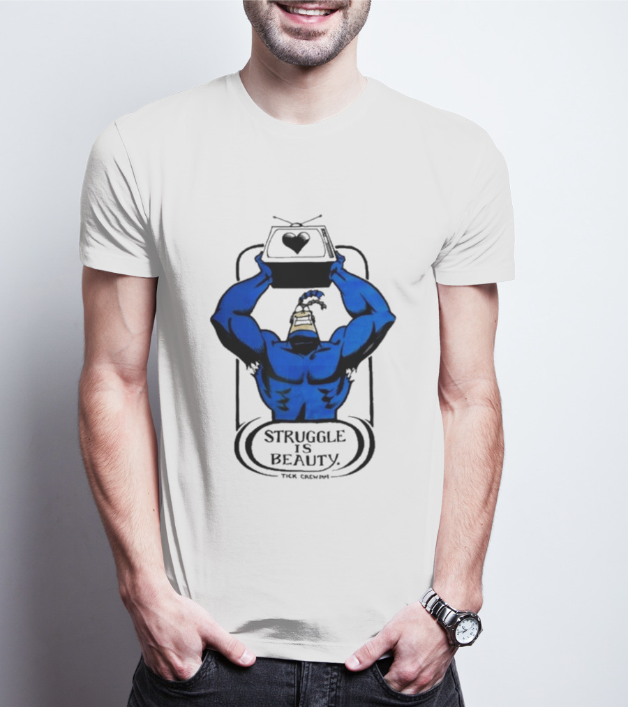 Tick Crown Struggle Is Beauty T-Shirt