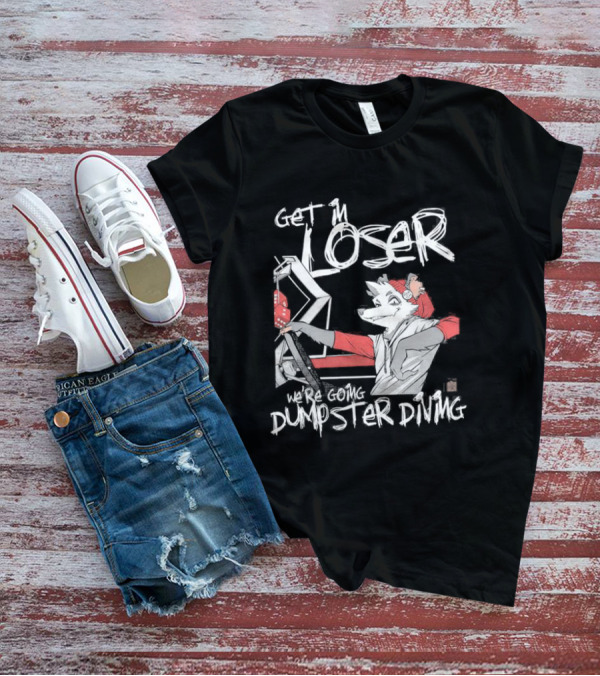 Get In Loser We’re Going Dumpster Diving Animated Character Driving Scene T-Shirt