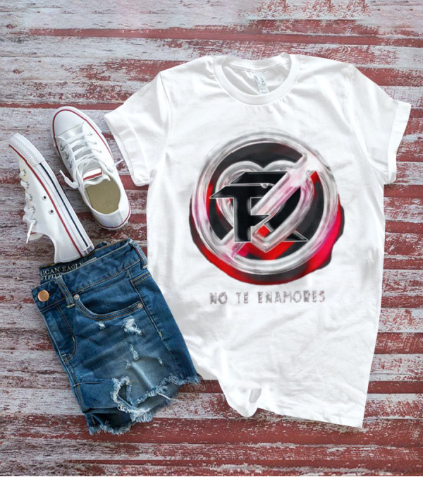 No Te Enamores Fuerza Logo Heart T-Shirt