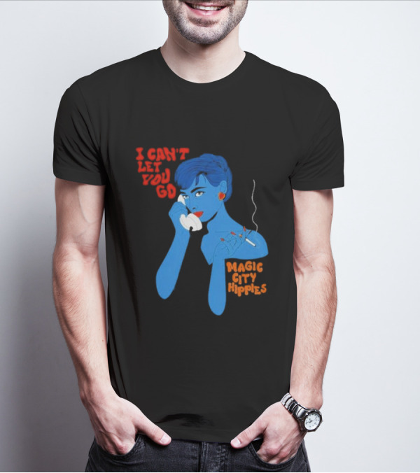 I Can’t Let You Go Magic City Hippies Blue Woman Smoking T-Shirt