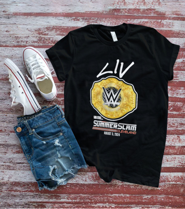 Liv Morgan WWE Champion And Still SummerSlam Cleveland August 3 T-Shirt