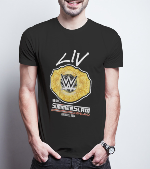 Liv Morgan WWE Champion And Still SummerSlam Cleveland August 3 T-Shirt