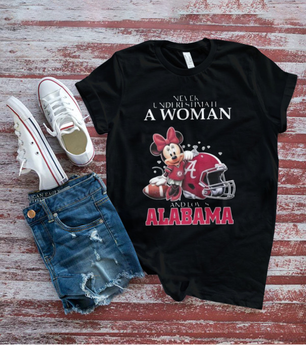 Never Underestimate A Woman Who Loves Alabama Minnie Mouse Football T-Shirt