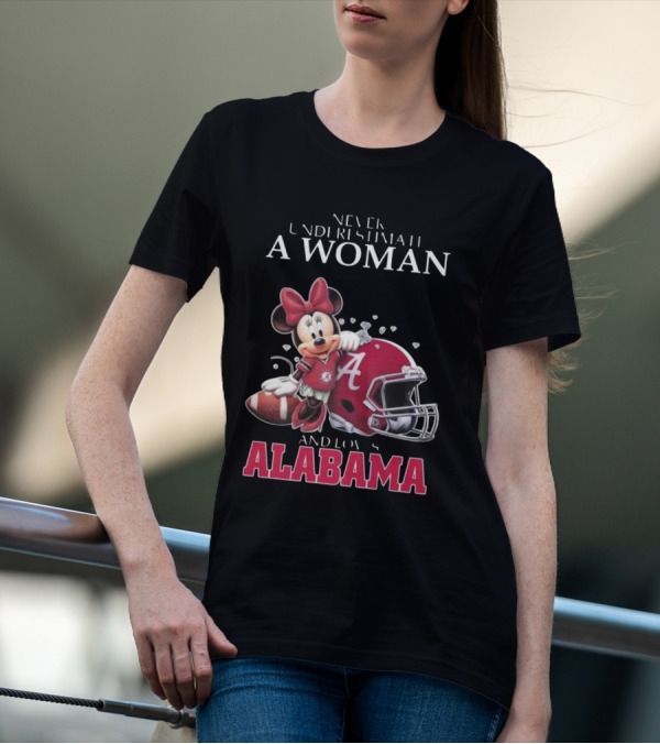 Never Underestimate A Woman Who Loves Alabama Minnie Mouse Football T-Shirt