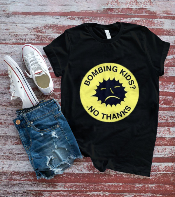 Gasius X The Right To Dance No Thanks Bombing Kids? T-Shirt