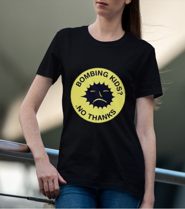 Gasius X The Right To Dance No Thanks Bombing Kids? T-Shirt