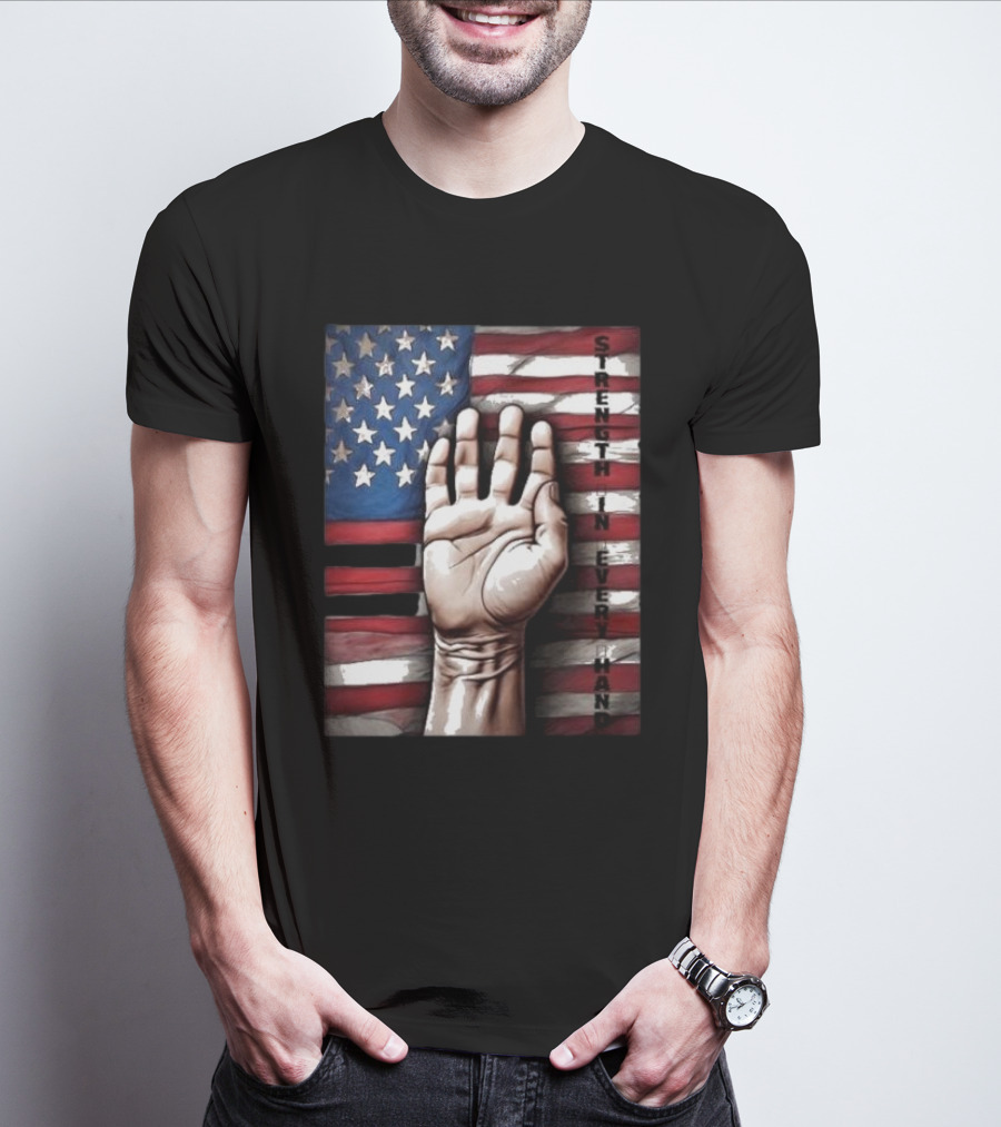 Strength In Every Hand American Flag Labor Day T-Shirt