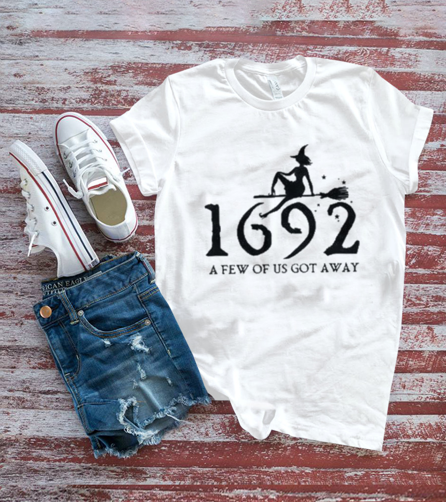 Retro 1692 Salem Witch A Few Of Us Got Away T-Shirt