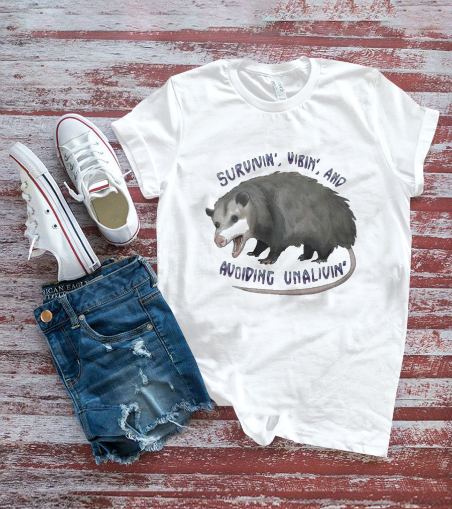 Survivin’ Vibin’ And Avoiding Unalivin’ Opossum T-Shirt