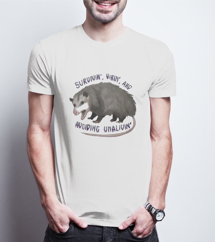 Survivin’ Vibin’ And Avoiding Unalivin’ Opossum T-Shirt