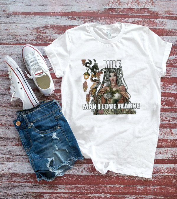 MILF Man I Love Fearne Fantasy Character T-Shirt
