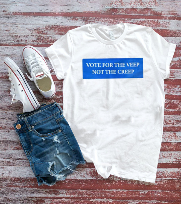Vote For The Veep Not The Creep Blue Text T-Shirt