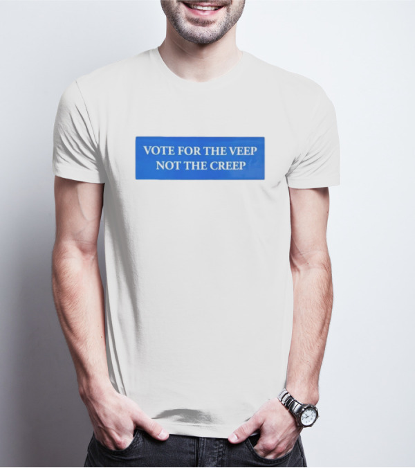 Vote For The Veep Not The Creep Blue Text T-Shirt