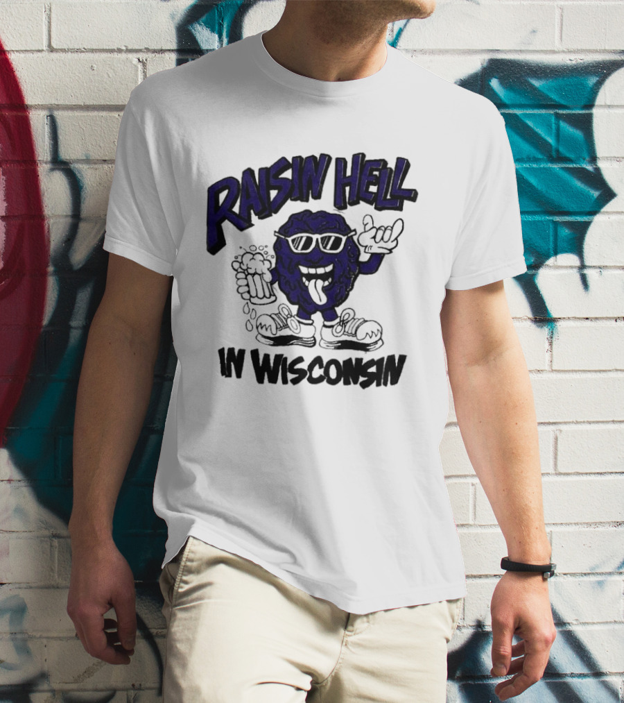 Raisin Hell In Wisconsin California Raisins Character With Beer T-Shirt