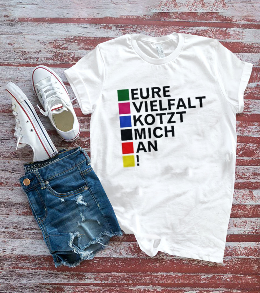 Eure Vielfalt Kotzt Mich An Tim Kellner T-Shirt
