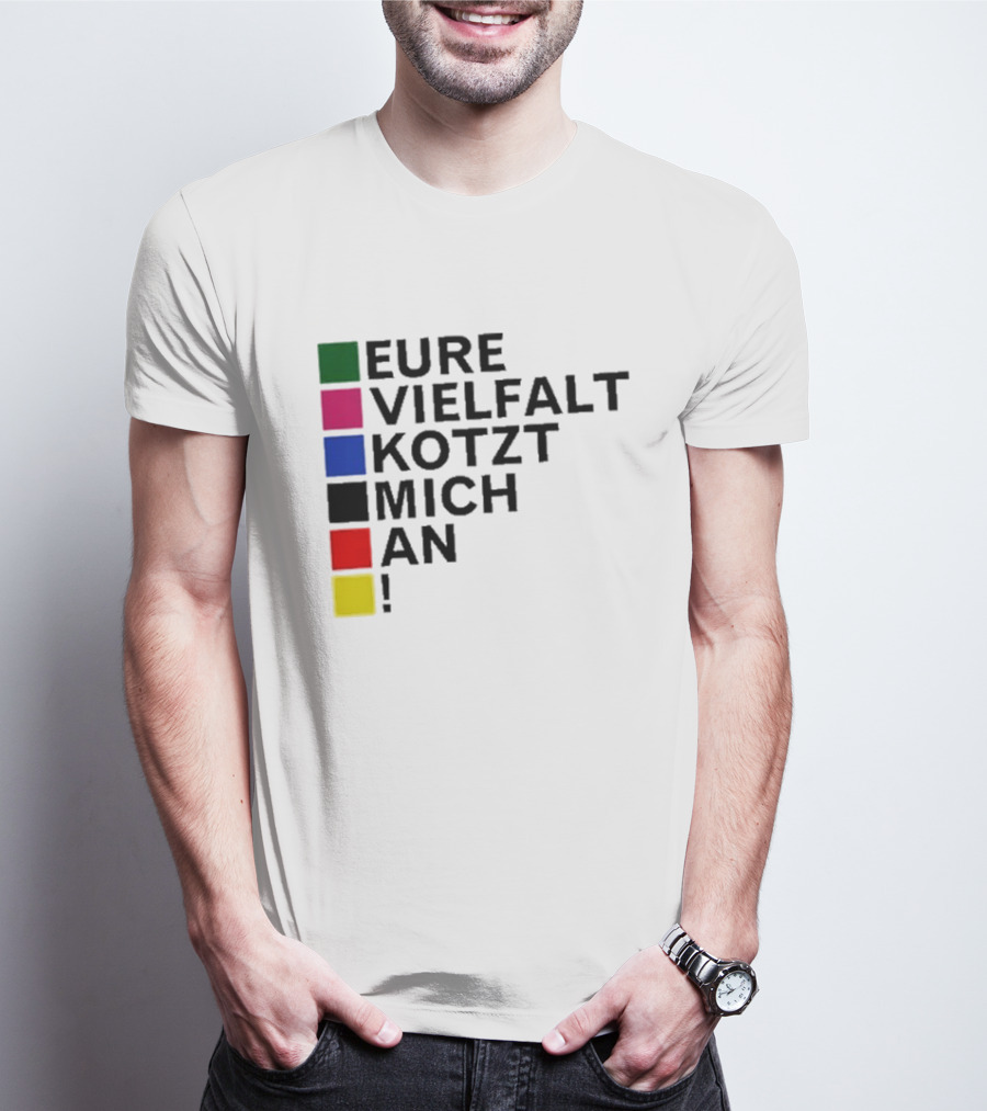Eure Vielfalt Kotzt Mich An Tim Kellner T-Shirt