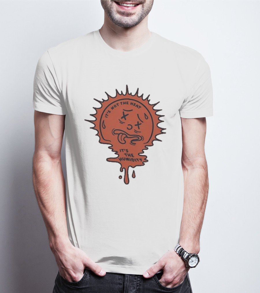 Nick Stroia It's Not The Heat It's The Humidity Melting Sun Face T-Shirt