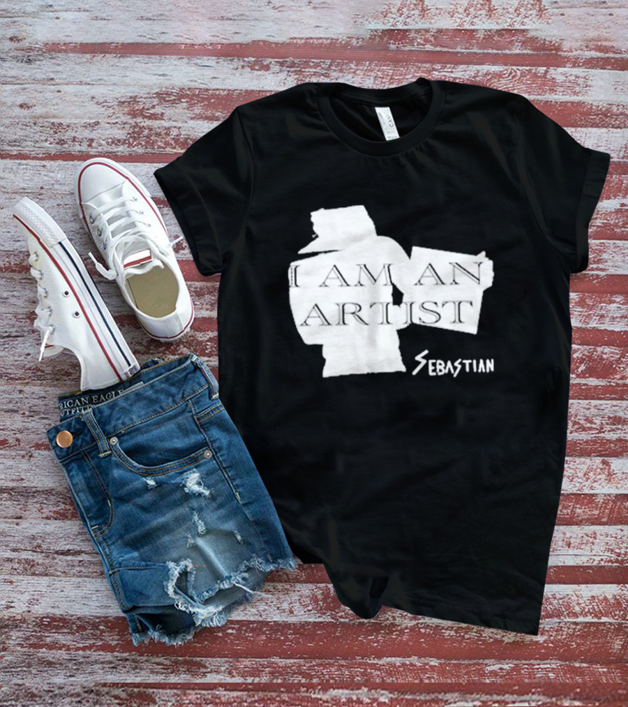 I AM AN ARTIST SEBASTIAN T-Shirt