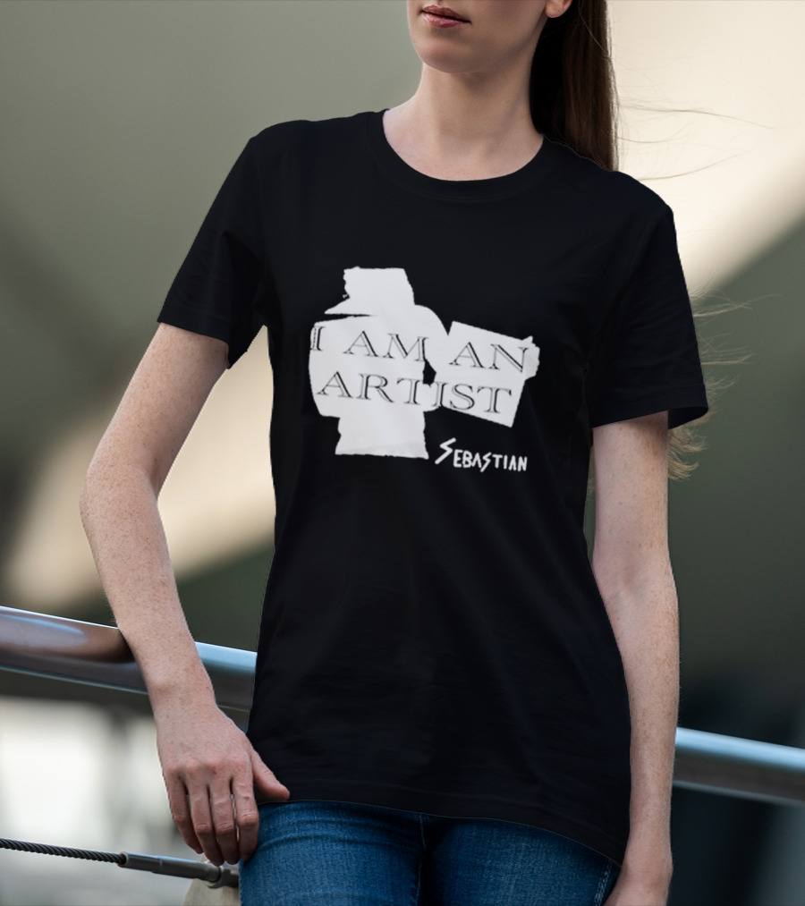 I AM AN ARTIST SEBASTIAN T-Shirt