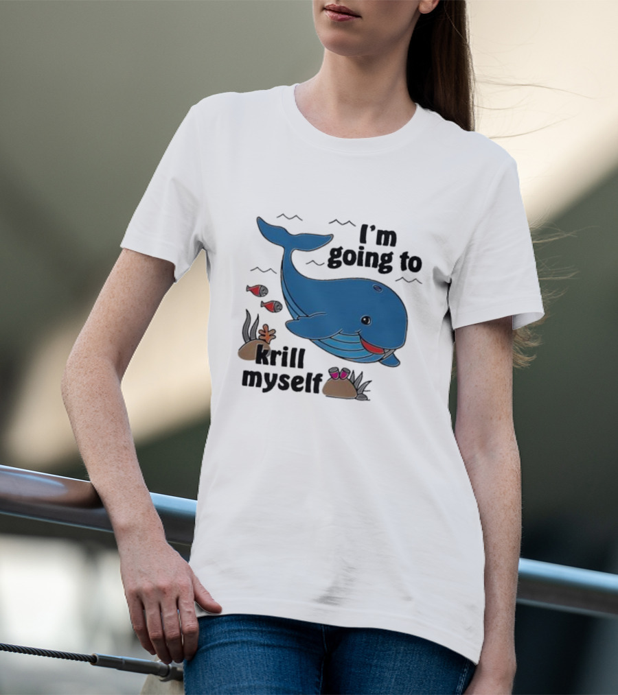 I’m Going To Krill Myself Dolphin Design With Cartoon Whale And Ocean Elements T-Shirt