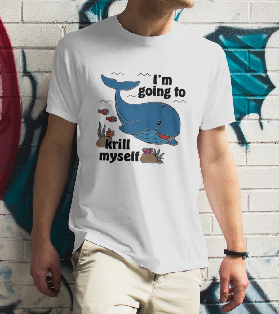 I’m Going To Krill Myself Dolphin Design With Cartoon Whale And Ocean Elements T-Shirt