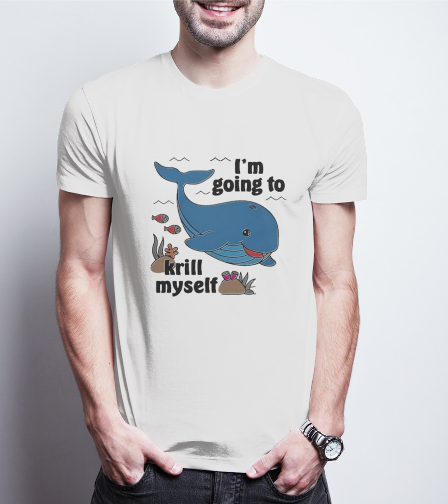 I’m Going To Krill Myself Dolphin Design With Cartoon Whale And Ocean Elements T-Shirt