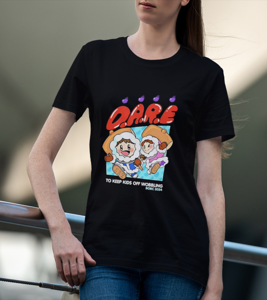 D.A.R.E. To Keep Kids Off Wobbling BOBC T-Shirt