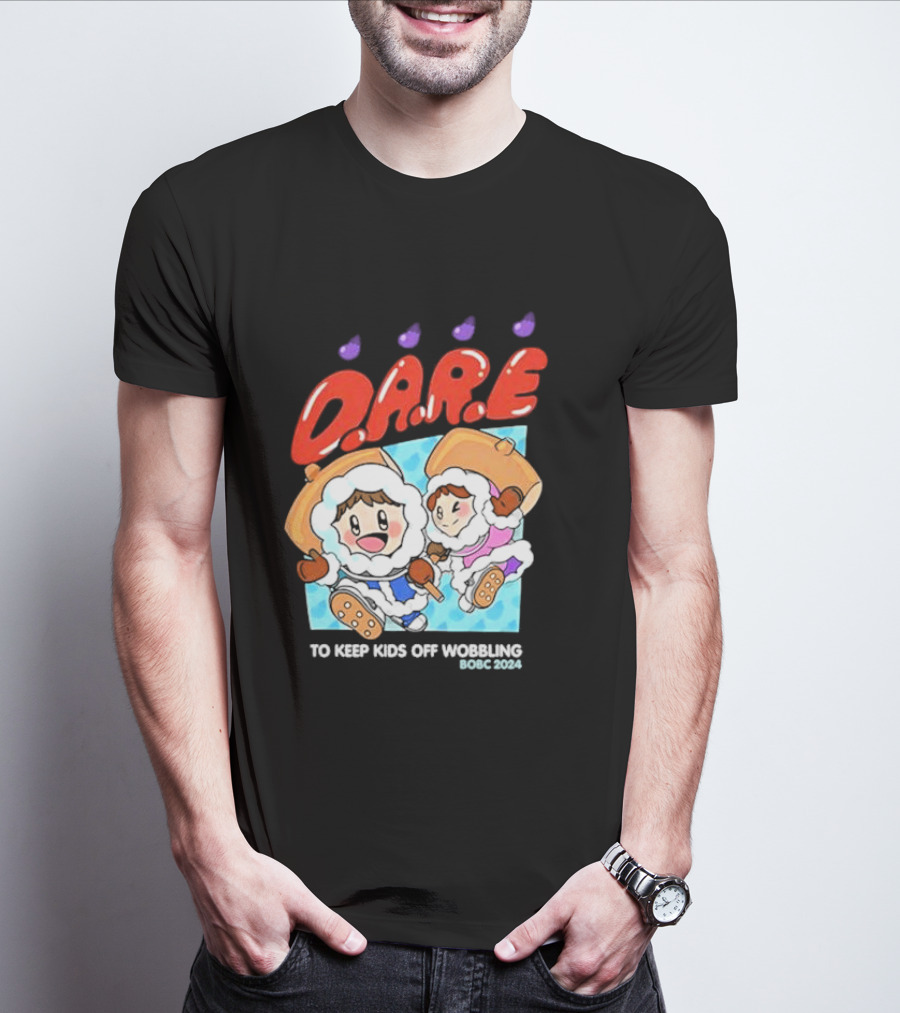 D.A.R.E. To Keep Kids Off Wobbling BOBC T-Shirt