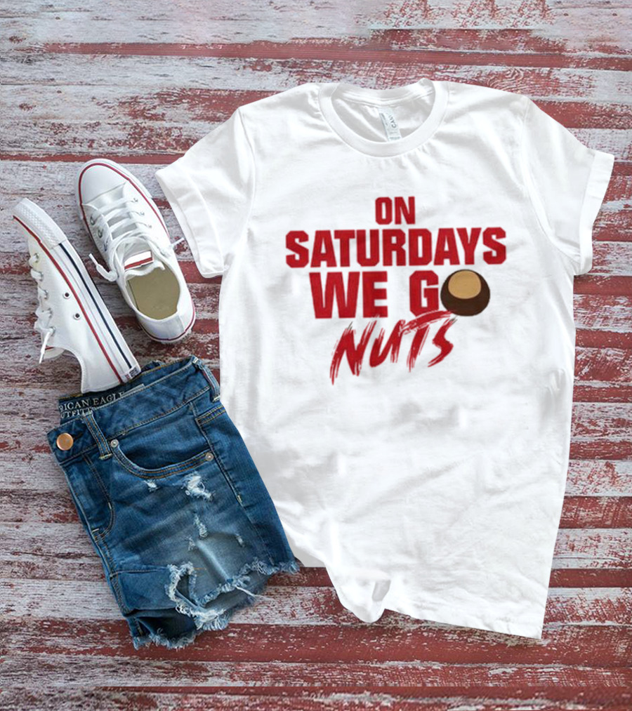 On Saturdays We Go Nuts Football Fan Humor T-Shirt