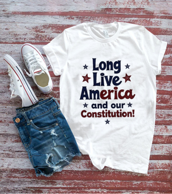 Long Live America And Our Constitution With Red And Blue Stars T-Shirt