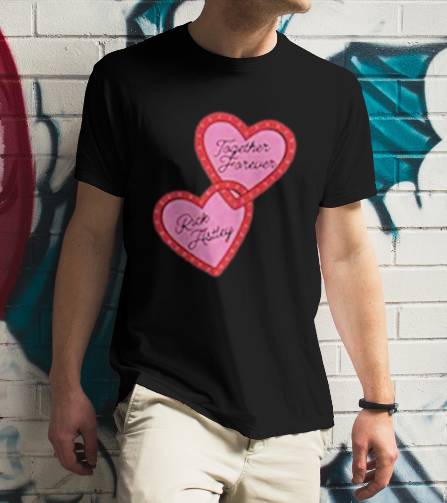 Together Forever Rick Astley Hearts Black T-Shirt