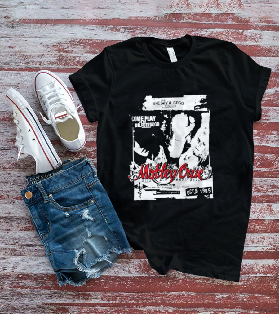 Motley Crue Whisky A Go Go Come Play Dr. Feelgood October 5 1989 T-Shirt