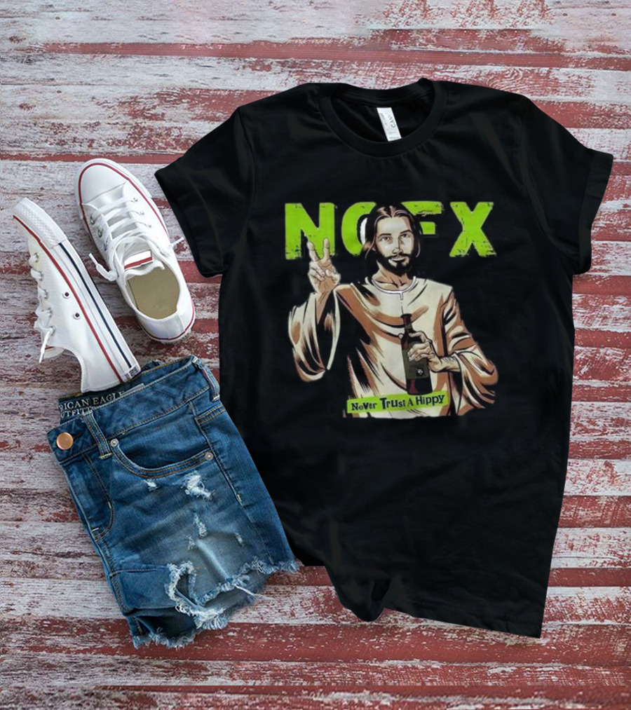 NOFX Jesus Never Trust A Hippy Punk Rock T-Shirt