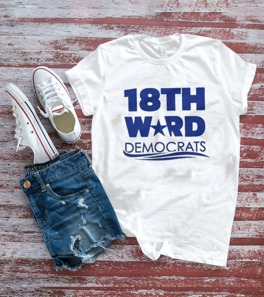 Lauren Rinaldi 18Th Ward Democrats T-Shirt