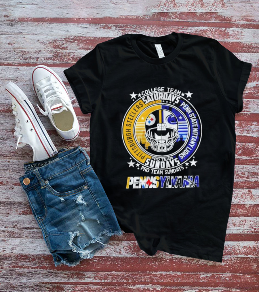 Pittsburgh Steelers Penn State Nittany Lions College Team Saturdays Pro Team Sundays Pennsylvania T-Shirt